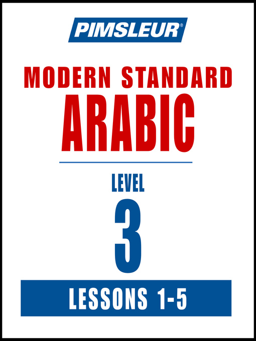 Title details for Pimsleur Arabic (Modern Standard) Level 3 Lessons 1-5 by Pimsleur - Available